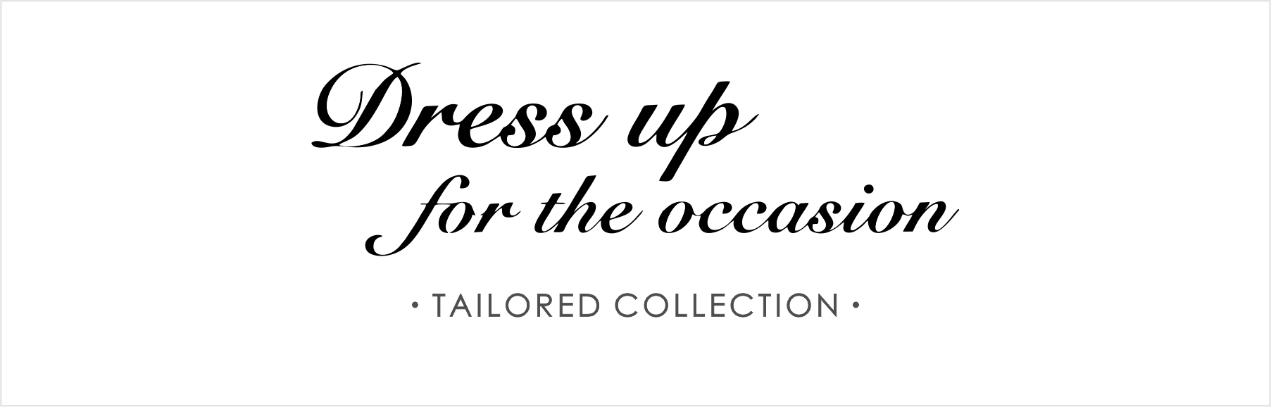 Dress up for the occasion :: Anastasios Zervos :: Tailored Collection